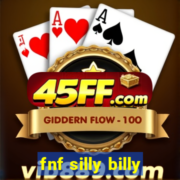 fnf silly billy